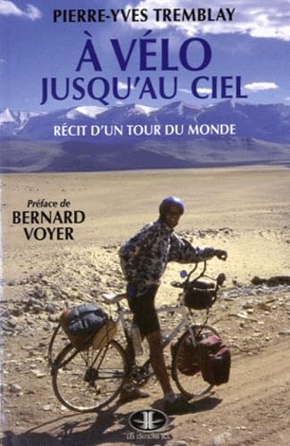 Stock image for A Velo Jusqu'au Ciel : Recit d'un Tour du Monde for sale by Better World Books