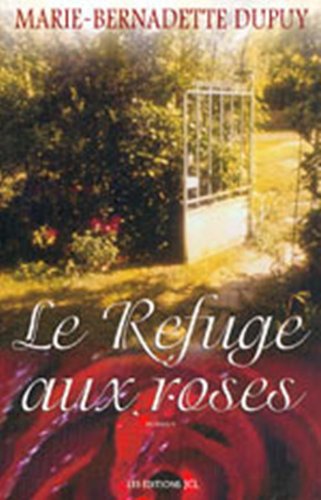 Imagen de archivo de Le refuge aux roses a la venta por ThriftBooks-Dallas