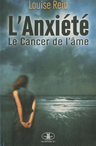 Beispielbild fr L'anxi t : Le Cancer de L'âme zum Verkauf von Better World Books: West