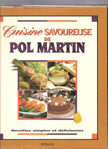 Beispielbild fr CUISINE SAVOUREUSE DE POL MARTIN zum Verkauf von Chapitre.com : livres et presse ancienne