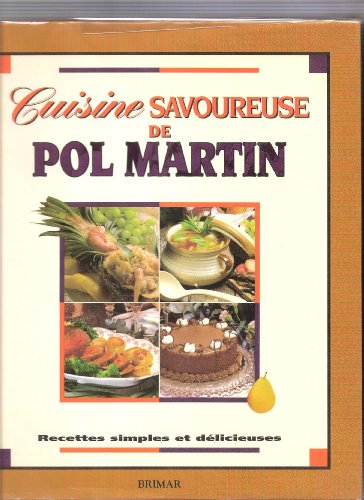 Stock image for CUISINE SAVOUREUSE DE POL MARTIN for sale by Chapitre.com : livres et presse ancienne