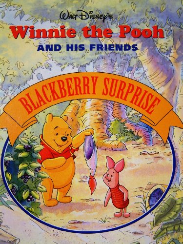 Beispielbild fr Blackberry Surprise (Walt Disney's Winnie the Pooh and his Friends) zum Verkauf von SecondSale