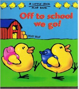 Beispielbild fr Off to School We Go! (Little Chick Flap Books) zum Verkauf von Half Price Books Inc.