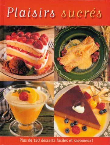 Stock image for Plaisirs sucres 130 desserts faciles for sale by Better World Books