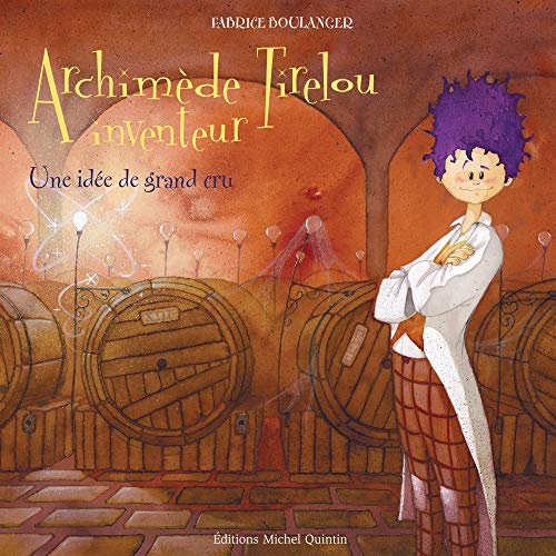 Imagen de archivo de Archimde de Tirelou, inventeur ; une ide de grand cru a la venta por Better World Books