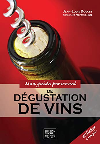 Stock image for Mon Guide Personnel de Dgustation de Vins for sale by Better World Books Ltd