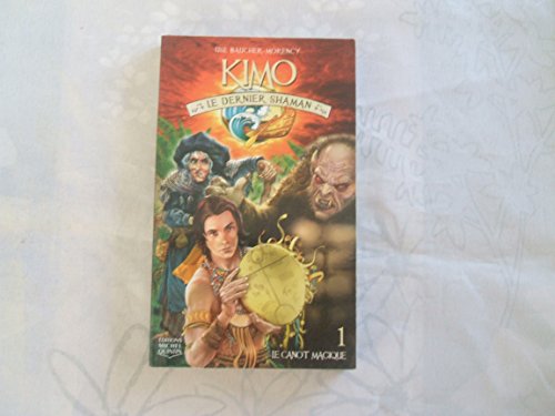 Imagen de archivo de Kimo, le dernier shaman, Tome 1 : Le canot magique a la venta por Librairie Th  la page