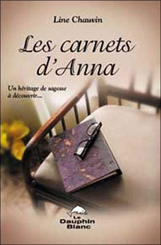 Beispielbild fr Carnets d'Anna - Hritage de sagesse zum Verkauf von LIBRAIRIE DES 3 ABERS