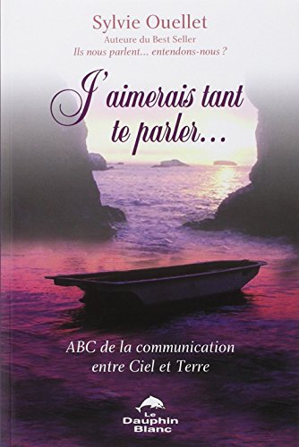 Beispielbild fr J'aimerais tant te parler. : ABC de la communication entre Ciel et Terre zum Verkauf von medimops