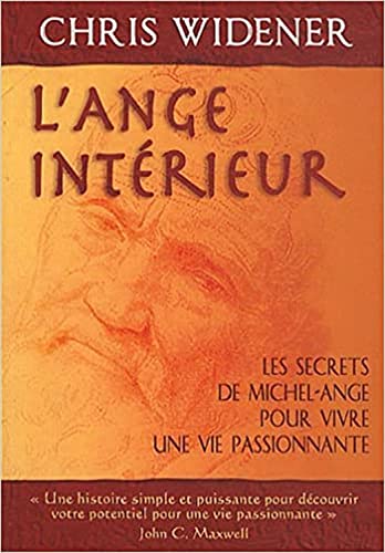 Stock image for L'ange Intrieur : Les Secrets de Michel-Ange Pour Vivre une Vie Passionnante for sale by Better World Books