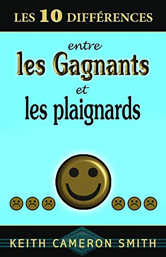 Beispielbild fr Les 10 diffrences entre les Gagnants et les plaignards zum Verkauf von Revaluation Books