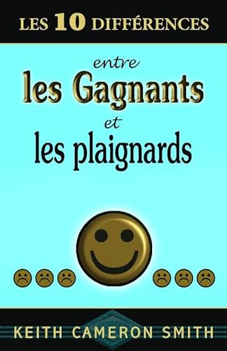 Stock image for Les 10 diffrences entre les Gagnants et les plaignards for sale by Revaluation Books
