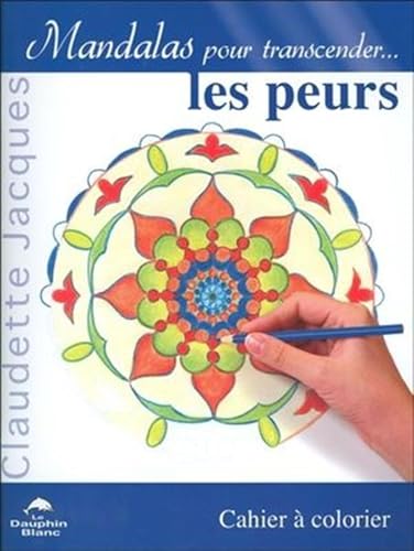 Stock image for Mandalas pour transcender les peurs for sale by Librairie Pic de la Mirandole