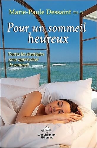 9782894362471: Pour un sommeil heureux: Toutes les stratgies pour apprivoiser le sommeil