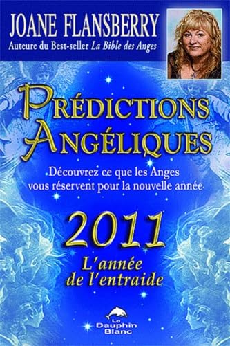 Imagen de archivo de Prdictions Angliques 2011 : Dcouvrez Ce Que les Anges Vous Rservent Pour la Nouvelle Anne a la venta por Better World Books