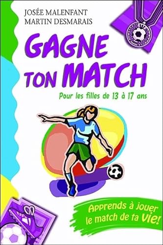 Stock image for Gagne ton match ! Pour les filles de 13 à 17 ans for sale by Ammareal