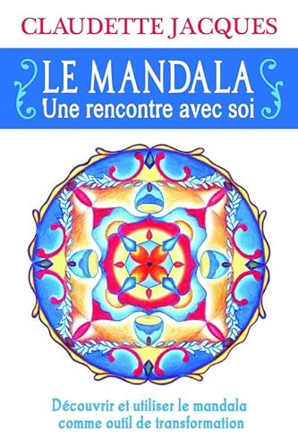 Beispielbild fr Le mandala : Une rencontre avec soi zum Verkauf von Bay Used Books