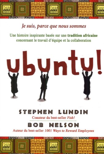 Ubuntu - Une histoire inspirante basÃ©e sur une tradition africaine (9782894363065) by Lundin, Stephen; Nelson, Bob