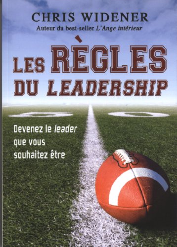Stock image for Les rgles du leadership - Devenez le leader que vous souhaitez tre for sale by MusicMagpie