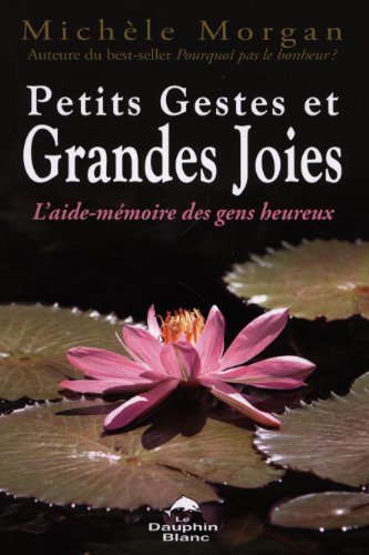 9782894363959: Petits Gestes et Grandes Joies