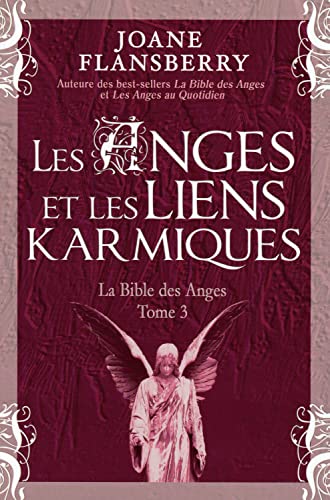 Stock image for Les Anges et les liens karmiques - La Bible des Anges T3 for sale by GF Books, Inc.
