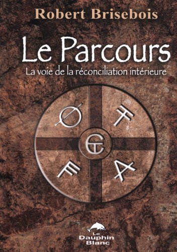 9782894364062: Le Parcours: La voie de la rconciliation intrieure