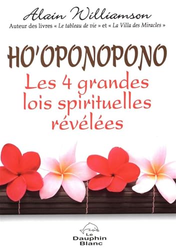 Beispielbild fr HO'OPONOPONO - LES 4 GRANDES LOIS SPIRITUELLES REVELEES zum Verkauf von LiLi - La Libert des Livres