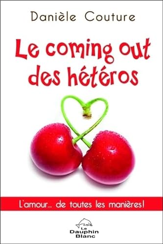 Beispielbild fr Le coming out des htros - L'amour. de toutes les manires ! zum Verkauf von Buchpark