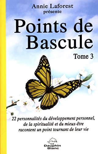 Beispielbild fr points de bascule t.3 ; 22 personnalits du dveloppement personnel. zum Verkauf von Chapitre.com : livres et presse ancienne
