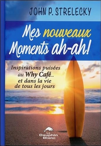 9782894368381: Mes nouveaux Moments ah-ah ! - Inspirations puises au Why Caf...