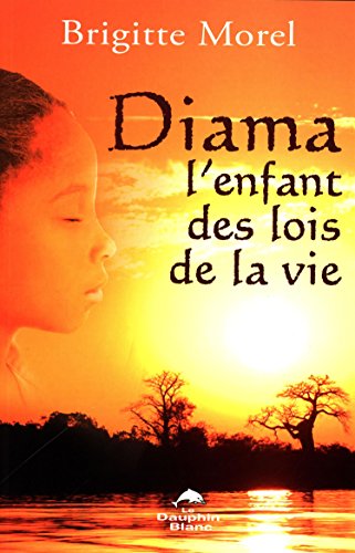 Beispielbild fr Diama - L'enfant des lois de la vie zum Verkauf von Ammareal