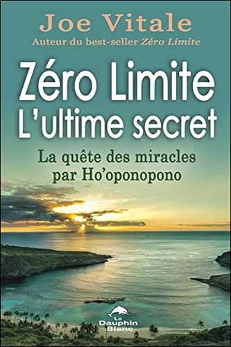9782894368589: Zro limite - L'ultime secret: La qute des miracles par Ho'oponopono