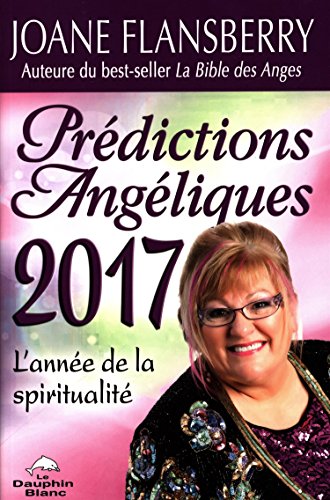 Beispielbild fr Prdictions Angliques 2017 : L'anne de la spiritualit (French Edition) zum Verkauf von Better World Books