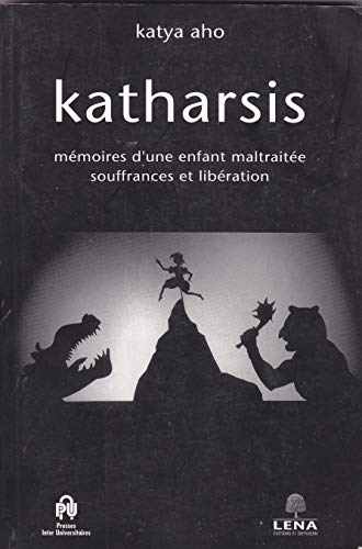 9782894410608: Katharsis: Memoires d'une enfant maltraitee, souffrances et liberation
