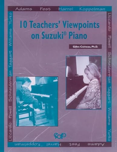 10 Teachers' Viewpoints on Suzuki Piano (Suzuki Piano Reference) (9782894425527) by Staff, Alfred Publishing