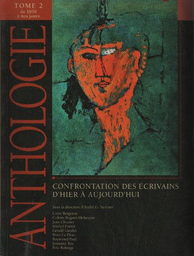 9782894432440: Anthologie. Confrontation Des Crivains D’hier  Aujourd’hui. Tome 2 : De 1850  Nos Jours