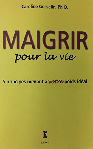 Stock image for MAIGRIR POUR LA VIE for sale by Better World Books