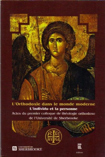 Stock image for L'orthodoxie Dans Le Monde Moderne, L'individu Et La Personne [Paperback] [Ja. for sale by Sperry Books