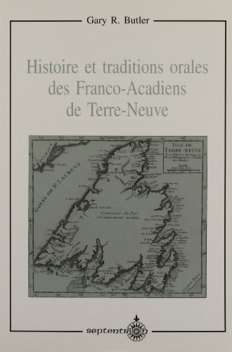 Histoire et traditions orales des Franco-Acadiens de Terre-Neuve.