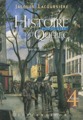 Beispielbild fr Histoire Populaire de Quebec Vol. IV : 1896 a 1960 zum Verkauf von Better World Books