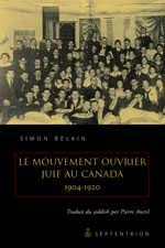 Beispielbild fr Le mouvement ouvrier juif au Canada (1904-1920) zum Verkauf von Montreal Books