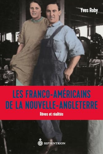 9782894481646: LES FRANCO-AMERICAINS DE LA NOUVELLE-ANGLETERRE. REVES ET REALITE