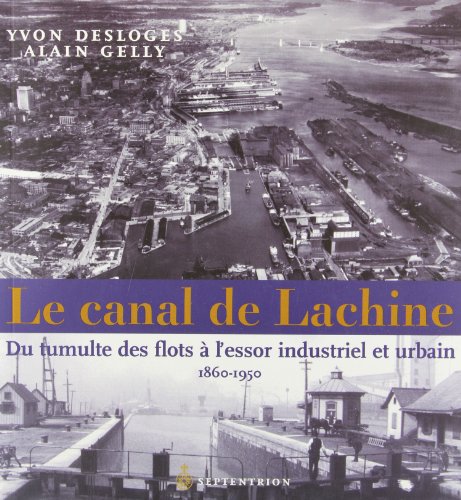 Beispielbild fr Canal de Lachine (Le) zum Verkauf von Librairie La Canopee. Inc.