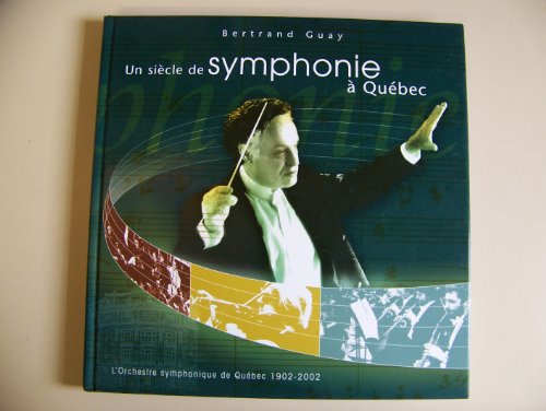 Beispielbild fr Un sicle de symphonie  Qubec zum Verkauf von Better World Books