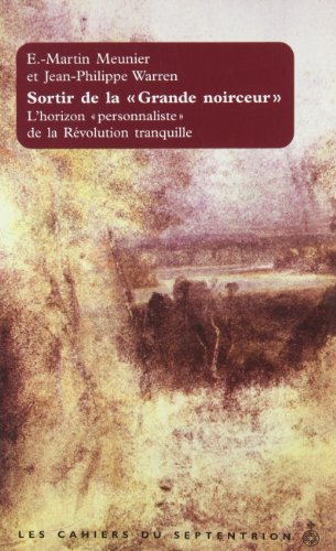 Imagen de archivo de Sortir de la Grande Noirceur. L horizon personnaliste de la rvolution tranquille. a la venta por Doucet, Libraire/Bookseller