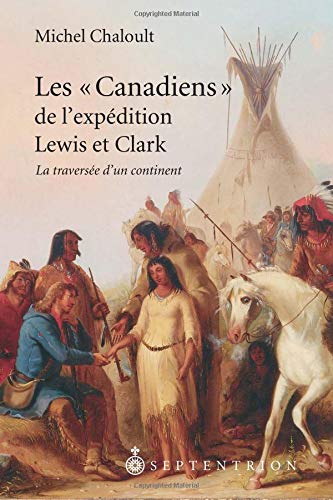 9782894483480: Les  Canadiens  de l'expdition Lewis et Clark, 1804-1806