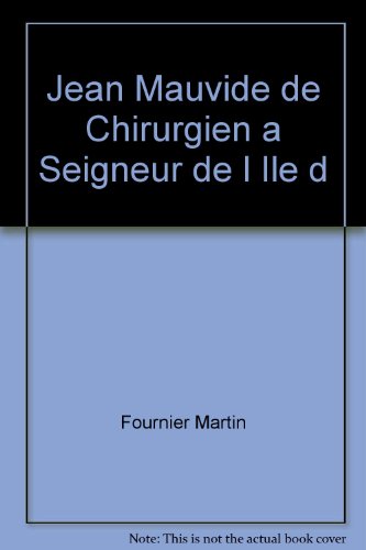 Beispielbild fr Jean Mauvide: De chirugien  Seigneur de l'Ile Orlans zum Verkauf von Robert Campbell Bookseller ABAC/ILAB