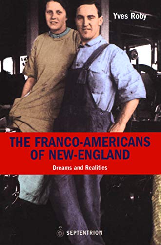 9782894484005: The Franco-americans of New England: Dreams And Realities