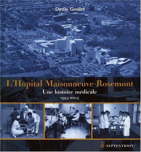 Beispielbild fr L'Hpital Maisonneuve-Rosemont [Sign] zum Verkauf von Robert Campbell Bookseller ABAC/ILAB