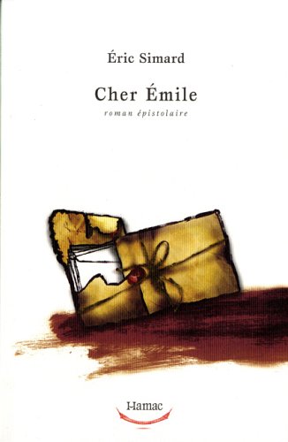CHER EMILE. ROMAN EPISTOLAIRE (9782894484586) by SIMARD ERIC